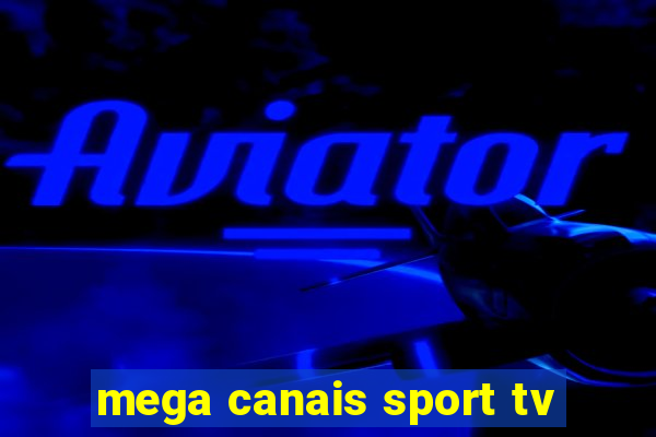 mega canais sport tv